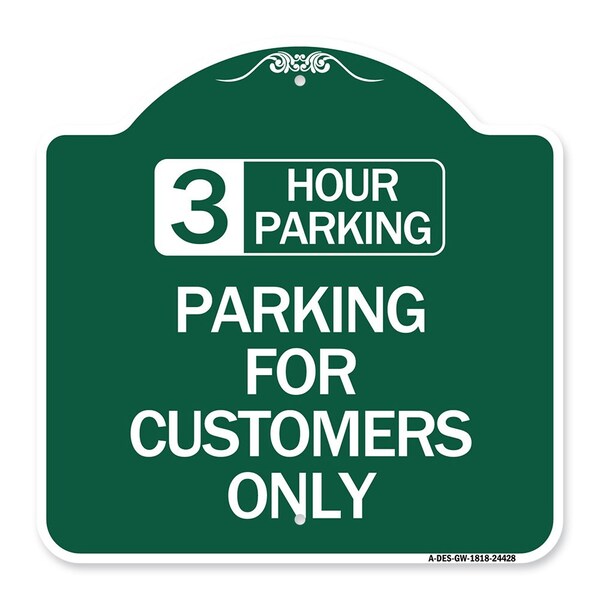 3 Hour Parking-Parking for Customers Only, Green & White Aluminum Sign, 18" x 18", GW-1818-24428